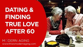 Dating After 60 Find True Love at 70 How To Fall In Love Again [upl. by Wolgast597]