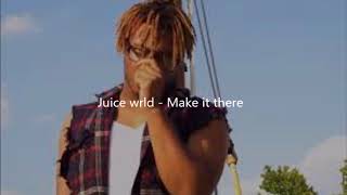 Juice wrld  Make it there [upl. by Warden483]