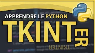 APPRENDRE LE PYTHON 9  INTERFACE GRAPHIQUE avec Tkinter [upl. by Nertie]