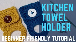 Crochet Kitchen Towel Holder Beginner TutorialEasy [upl. by Stein]