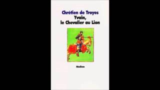 Chrétien de Troyes Yvain le chevalier au lion chapitre 15 [upl. by Avihs]