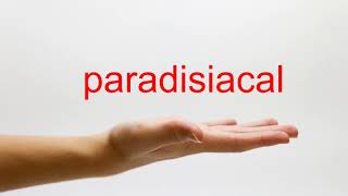 How to Pronounce paradisiacal  American English [upl. by Ihsir]