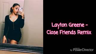 Layton Greene  Close Friends Remix Lyrics [upl. by Luelle]