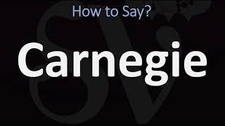 How to Pronounce Carnegie CORRECTLY [upl. by Nnaharas]