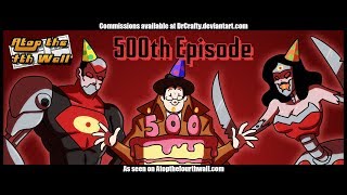 500th Episode Part 1  Atop the Fourth Wall [upl. by Eadnus464]