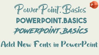 How to Add  Install New Fonts in PowerPoint  Fonts 2021  PowerPoint [upl. by Ydaj]