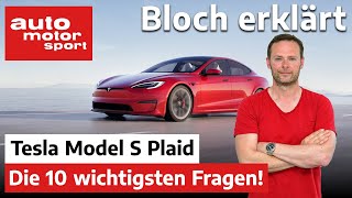 Das neue Tesla Model S Plaid Die 10 wichtigsten Fragen  Bloch erklärt 127  auto motor und sport [upl. by Weigle]