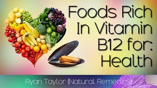 Foods Rich in Vitamin B12 [upl. by Annawoj]