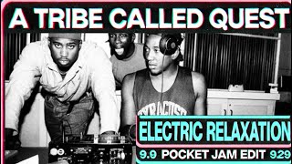 A Tribe Called Quest  Electric Relaxation Pocket Jam Edit [upl. by Nylia]