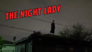 The SCARY Truth About The Night Lady [upl. by Tavi]