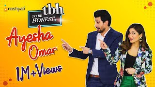 Ayesha Omar  To Be Honest  Tabish Hashmi  Nashpati Prime [upl. by Lyrradal]