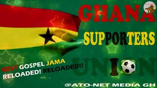 BEST JAMA GOSPEL  GHANA SUPPORTERS UNION RELOADED RELOADED Official Audio [upl. by Nibram]