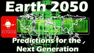 Earth 2050 Predictions for the Next Generation [upl. by Anasus]