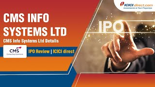 IPO Overview CMS Info Systems Ltd Details – CMS IPO  ICICI Direct [upl. by Ely]