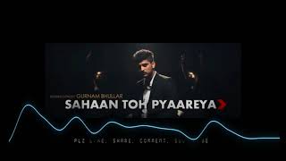 Sahan toh Pyaareya Gurnam Bhullar REMIX DJSAM 559ENT PRODUCTION [upl. by Inwat]