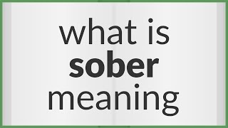 Sober  meaning of Sober [upl. by Damalas894]