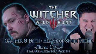 The Witcher 3  Gaunter ODimmHearts of Stone Theme Metal cover feat Ole A Wagenius [upl. by Amrita]