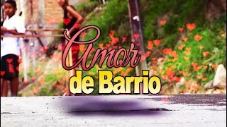 Amor De Barrio  HONDURAS Parte 1 [upl. by Appledorf]