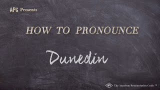 How to Pronounce Dunedin Real Life Examples [upl. by Naj]