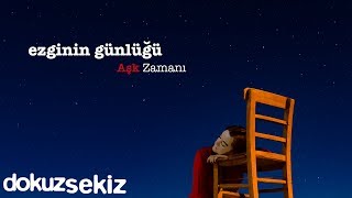 Ezginin Günlüğü  Aşk Zamanı Full Albüm [upl. by Aland526]