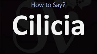 How to Pronounce Cilicia CORRECTLY [upl. by Nelav]