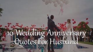 10 Wedding Anniversary Quotes for Husband [upl. by Ahseid964]