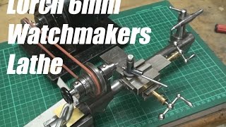 Lorch 6mm Watchmakers Lathe  Part 1  Overview [upl. by Je]