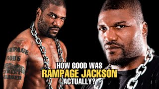 How GOOD was Rampage Jackson Actually [upl. by Mccutcheon]