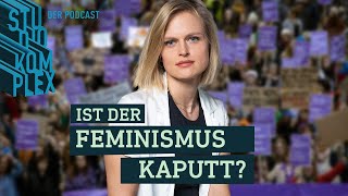 Ist der Feminismus kaputt  Podcast  STUDIO KOMPLEX [upl. by Monti]