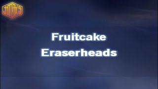 Fruitcake  Karaoke Version  Eraserheads [upl. by Ebbie]