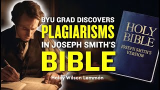 Mormon Stories 1338 Haley Wilson Lemmón  BYU Undergrad Discovers Joseph Smith Plagiarisms [upl. by Abner]