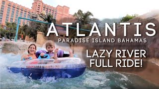 ATLANTIS Lazy River Rapids  Full Tube Ride  Bahamas [upl. by Vaish]