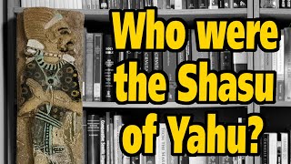 Who were the Shasu of Yahu [upl. by Gahl]