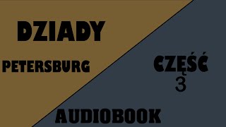 Audiobook dziady część 3 ✫ Petersburg ✫  dziady w pigułce [upl. by Redienhcs]