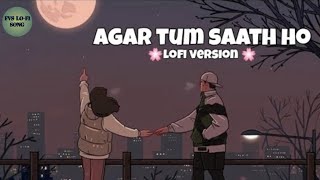 Agar Tum Saath Ho  Lofi Song  Relaxing amp Emotional Vibes  FVS OMED [upl. by Enyamert]