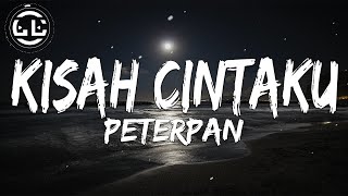 Peterpan  Kisah Cintaku Lyrics [upl. by Bala]