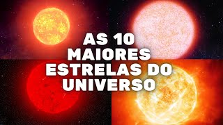 As 10 Maiores Estrelas do Universo [upl. by Nyrraf]