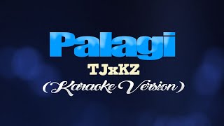 PALAGI  TJxKZ KARAOKE VERSION [upl. by Snave]