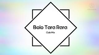 Bolo Tara Rara Club Remix Sv [upl. by Uol]