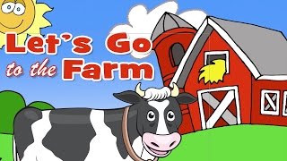 Lets Go To The Farm  Learn Farm Animals [upl. by Alam]