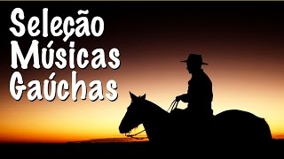 Seleção de Músicas Gaúchas [upl. by Erual954]