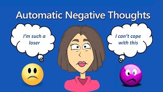 Automatic Negative Thoughts and CBT [upl. by Eimas472]