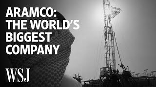 How Aramco Became the Biggest Company in the World  WSJ [upl. by Affay996]