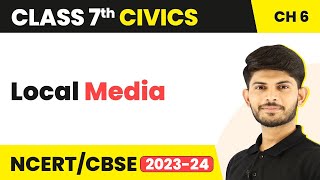 Class 7 Civics Unit 4 Chapter 6  Local Media  Understanding Media [upl. by Annaeg216]