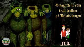 Småguttene som traff trollene på Hedalsskogen 2018  Animasjonsfilm  Norske Folkeeventyr [upl. by Siwel426]