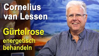 Gürtelrose energetisch behandeln  Cornelius van Lessen [upl. by Schild]