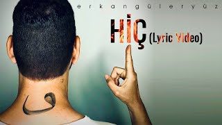 Erkan Güleryüz  Hiç Lyric Video [upl. by Irbmac328]