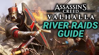 Assassins Creed Valhalla River Raids COMPLETE Guide [upl. by Drawde]