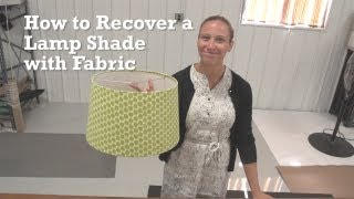 How to Recover a Lamp Shade with Fabric [upl. by Arreip]