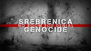 Srebrenica Genocide No Room For Denial [upl. by Stoddard]